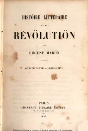 Histoire littéraire de la révolution : Constituante-Législative