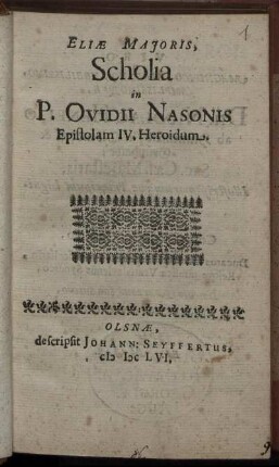 Eliae Maioris, Scholia in P. Ovidii Nasonis Epistolam IV. Heroidum