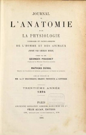 Journal de l'anatomie et de la physiologie normales et pathologiques de l'homme et des animaux, 30. 1894