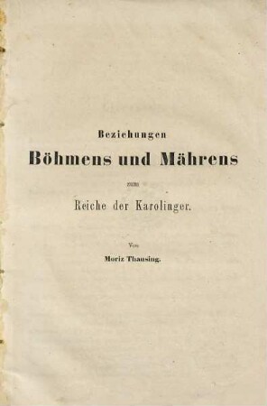 Beziehungen Böhmens und Mährens zum Reiche der Karolinger