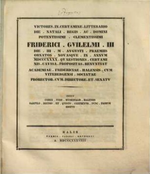 Victores in certamine litterario ... d. III. M. Aug. praemiis ornatos ... renuntiat Academiae Fridericianae Halensis ... Prorector ... : Inest Codex iuris municipalis Halensis ...