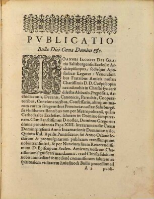 S.D.N.D. Gregorii Divina Providentia Papae XIII. Bulla Processvs : Lecta Die Coenae Domini Anno M.D.LXXX. Cvm Mandato ... Archiepiscopi Et Principis Salisburgensis &c. necnon Reuerendissimi Episcopi ac Principis Patauiensis