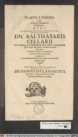 Elmus Lugens, Id est Elegia Funebris In Obitum ... Dn. Balthasaris Cellarii ... piè defuncti, & in ipso Michaëlis Festo III. Kal. Octob. A. MDCLXXI. splendidè sepulti