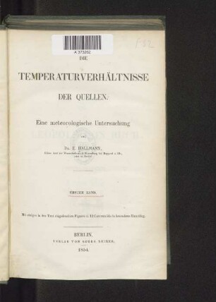 Bd. 1: Die Temperaturverhältnisse der Quellen : eine meteorologische Untersuchung