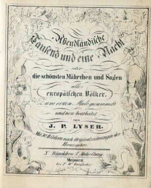 Bändchen 10, Abtheilung 1: Abendländische Tausend und eine Nacht oder: die schönsten Mährchen und Sagen aller europäischer Völker