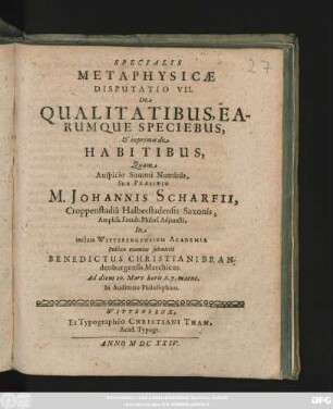 Specialis Metaphysicae Disputatio VII. De Qualitatibus, Earumque Speciebus, & inprimis de Habitibus,