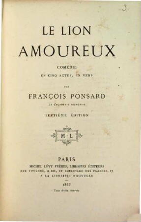 Le lion amoureux : Comédie en cinq actes, en vers. Par François Ponsard