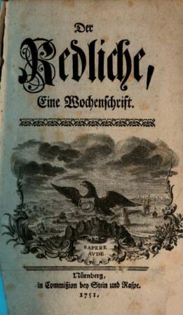Der Redliche : eine Wochenschrift. 1. 1751