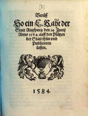 Beruff so ein E. Raht der Statt Augspurg den 14. Junii Anno 1584 auff den Plätzen der Statt thun und Publicieren lassen