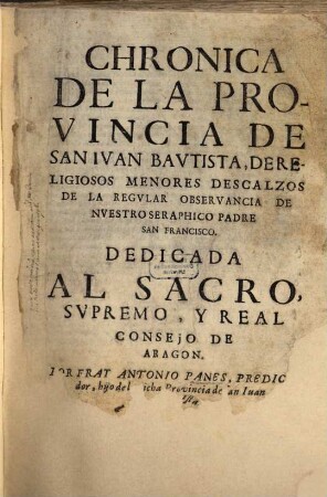 Chronica de la Provincia de San Juan Bautista, de Religiosos Menores Descalzos de la Regular Observancia de nuestro Seraphico Padre San Franciso, 1