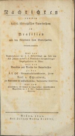 [1.]1820: Nachrichten von den kaiserl. österreichischen Naturforschern in Brasilien und den Resultaten ihrer Betriebsamkeit