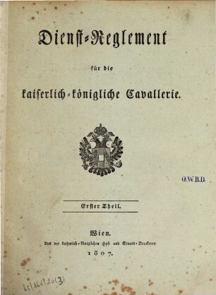 Dienst-Reglement für die kaiserlich-königliche Cavallerie. 1 (1807)