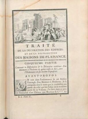 Traité De La Decoration Des Edifices, Et De La Distribution Des Maisons De Plaisance. Cinquie'me Partie.