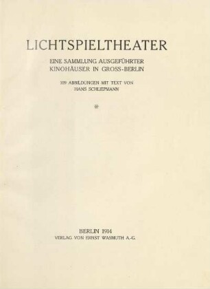 Lichtspieltheater : eine Sammlung ausgeführter Kinohäuser in Gross-Berlin
