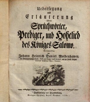 Uebersetzung und Erläuterung über Sprüchwörter, Prediger und Hohelied des Königes Salomo