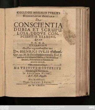 Collegii Moralis Publici Dissertatio Septima De Conscientia Dubia Et Scrupulosa, Deque Conscientia Examine