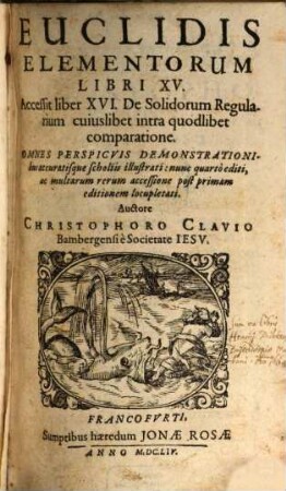 Euclidis Elementorum Libri XV : Accessit liber XVI De Solidorum Regularium cuiuslibet intra quodlibet comparatione. Omnes Perspicvis Demonstrationibus accuratisque scholiis illustrati