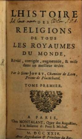 L' Histoire Des Réligions De Tous Les Royaumes Du Monde : Revûë, corrigée, augmentée, & mise dans un meilleur ordne. 1