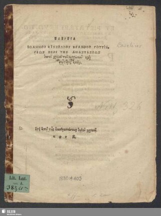 Elegeia Jōannu Kesseliu Brachthu Gottiggeōs peri tēs Anastaseōs iēsu christu tu lytrōtu kai sōtēros hēmōn ...