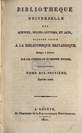 Bibliothèque universelle des sciences, belles-lettres, et arts. Sciences et arts. 19. 1822