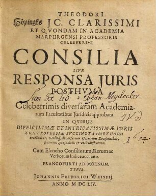 Consilia, S. responsa iuris posthuma, a celeberrimis diversarum academiarum facultatibus iuridicis approbata