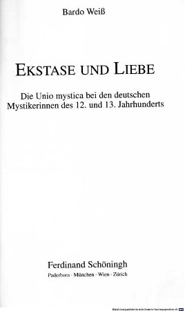 Ekstase und Liebe : die Unio mystica bei den deutschen Mystikerinnen des 12. und 13. Jahrhunderts
