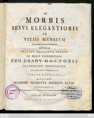 De Morbis Sexvs Elegantioris Ex Vitiis Mensivm : Consensv Gratiosi Medicorvm Ordinis