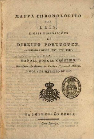 Mappa chronologico das leis e mais disposiçoẽs de direito Portuguez publicadas desde 1603 até 1817