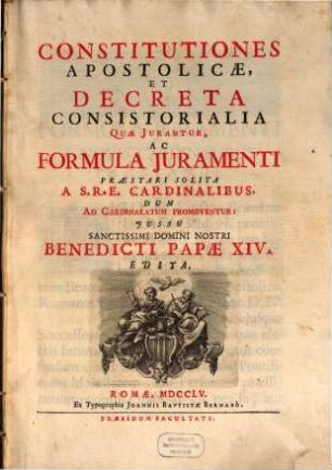 Constitutiones aliquot et Decreta apostolica consistorialia, quae jurantur à Cardinalibus
