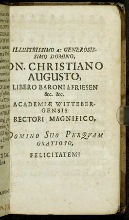 Illustrissimo At Generosissimo Domino, Dn. Christiano Augusto, Libero Baroni a Friesen [...]