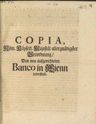 Copia, Röm. Kayserl. Majestät allergnädigster Verordnung/ Den neu aufgerichteten Banco in Wienn betreffend