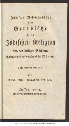 Jüdische Religionsstütze oder Grundsätze der Jüdischen Religion : aus den heiligen Büchern, Talmud und den vorzüglichsten Rabbinen