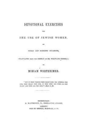 Devotional exercises for the use of Jewish women, on public and domestic occasions / transl. from the German of Wolfgang Wessely by Miriam Wertheimer