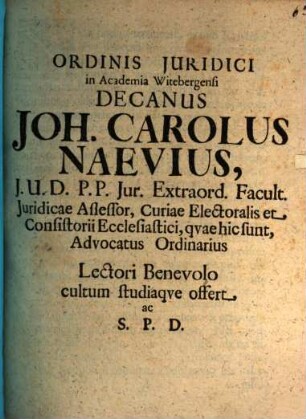 Ordinis iuridici in academia Witebergensi Decanus Johannes Carolus Naevius L. B. S. P. D. : [Programma quo diss. inaug. J. G. Börneri de quaestione: utrum in alienatione bonorum pupilli necessaria sit, nec ne subhastatio? indicit]