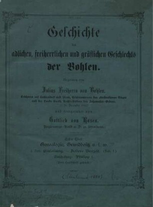 Theil 1, Heft 1: Geschichte des adlichen, freiherrlichen und gräflichen Geschlechts der Bohlen. Theil 1. Genealogie, Grundbesitz usw.. Heft 1