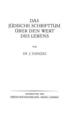 Das jüdische Schrifttum über den Wert des Lebens / von J. Günzig