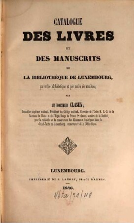 Catalogue des livres et des manuscrits de la Bibliothèque de Luxembourg : par ordre alphabétique et par ordre de matières