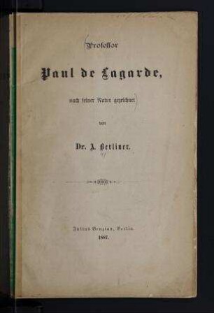 Professor Paul de Lagarde, nach seiner Natur gezeichnet / von A. Berliner