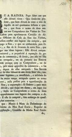 Eu A Rainha. Faço saber aos que este Alvará virem: Que sendo-me presente, que hum Alvará de vinte e oito de Agosto de mil quinhentos sessenta e quatro, que fixou o termo de dous mezes aos Compradores dos Vinhos do Territorio de Lisboa para apresentarem Certidão do Almoxarife, ...