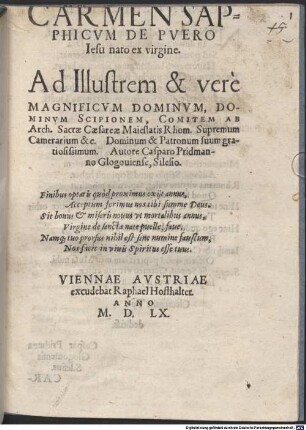Carmen Sapphicvm De Pvero Iesu nato ex virgine : Ad Illustrem & verè Magnificvm Dominvm, Dominvm Scipionem, Comitem Ab Arch ...