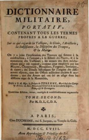 Dictionnaire Militaire, Portatif : Contenant Tous Les Termes Propres A La Guerre; Sur ce qui regarde la Tactique, le Genie, l'Artillerie, la Subsistance, la Dicipline des Troupes, & la Marine ..., 2