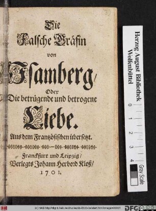 Die Falsche Gräfin von Jsamberg, Oder Die betrügende und betrogene Liebe : Aus dem Frantzösischen übersetzt