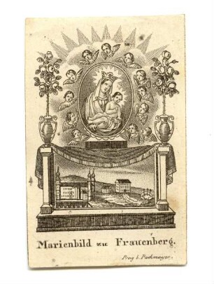 "Marienbild zu Frauenberg." (kleines Andachtsbild)