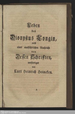 Leben des Dionysius Longin, nebst einer ausführlichen Nachricht von Dessen Schriften,