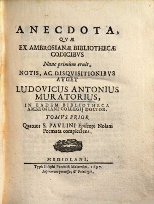 Anecdota, quae ex Ambrosianae bibliothecae codicibus nunc primum eruit .... 1, Quatuor S. Paulini epsicopi Nolani poemata complectens