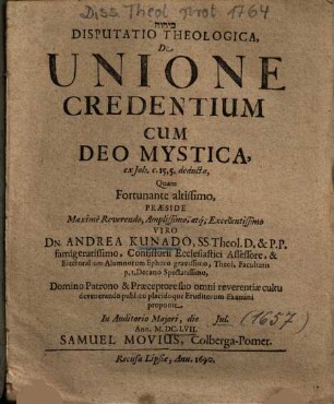 Disputatio Theologica, De Unione Credentium Cum Deo Mystica, ex Joh. c. 15,5. deducta