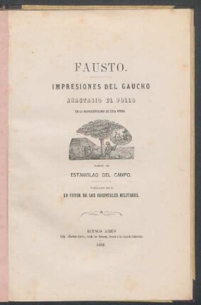 Fausto : impresiones del gaucho Anastasio el Pollo en la representación de esta ópera