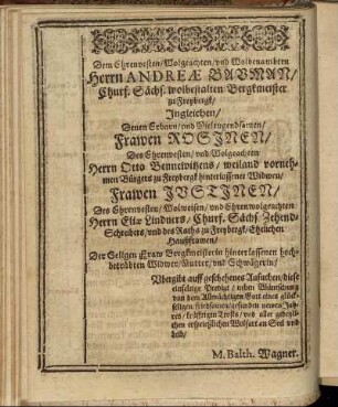 Dem Ehrenvesten/ Wolgeachten/ und Wolbenambten Herrn Andreæ Bauman/ Frawen Rosinen/ Frawen Justinen/ [...]