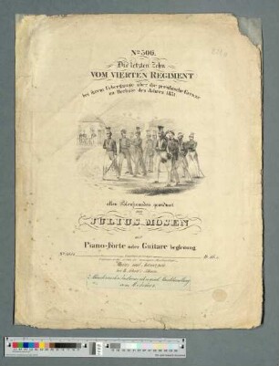 Die letzten Zehn vom vierten Regiment, Lied für Singstimme mit Gitarren- und Klavierbegleitung [nach einem Gedicht] von Julius Mosen, Druck