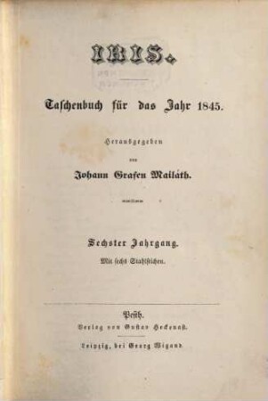 Iris : Taschenbuch für d. Jahr ... ; deutscher Almanach für .... 6. 1845